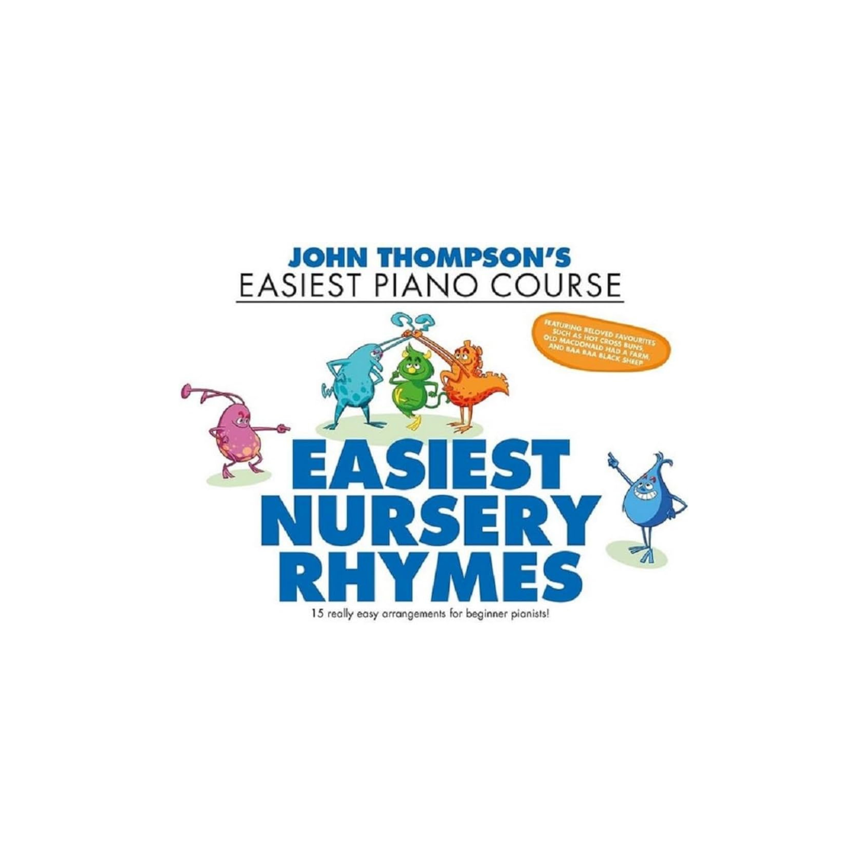 John Thompson's Easiest Piano Course: First Nursery Rhymes